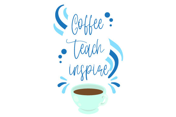 Coffee Teach Inspire Crafts for School Amp
