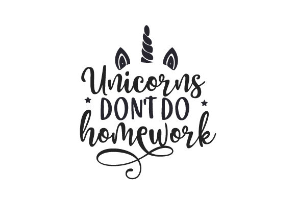 Unicorns Don t Do Homework Crafts for School Amp