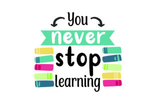 You Never Stop Learning Crafts for School Amp